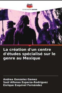 La création d'un centre d'études spécialisé sur le genre au Mexique