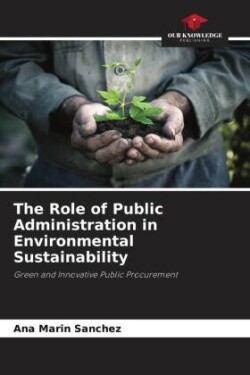 The Role of Public Administration in Environmental Sustainability