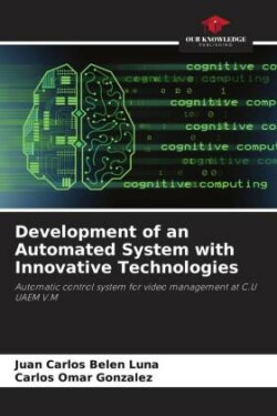 Development of an Automated System with Innovative Technologies