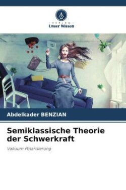 Semiklassische Theorie der Schwerkraft