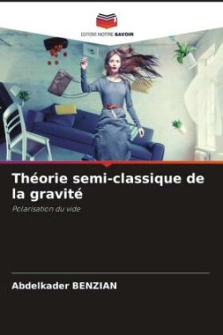 Théorie semi-classique de la gravité