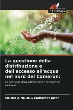 questione della distribuzione e dell'accesso all'acqua nel nord del Camerun