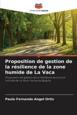 Proposition de gestion de la résilience de la zone humide de La Vaca