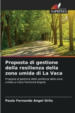 Proposta di gestione della resilienza della zona umida di La Vaca