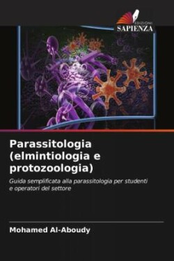Parassitologia (elmintiologia e protozoologia)