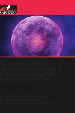 nuovo sistema a rilascio controllato per il dolore e la guarigione delle ulcere cutanee