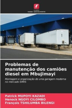 Problemas de manutenção dos camiões diesel em Mbujimayi
