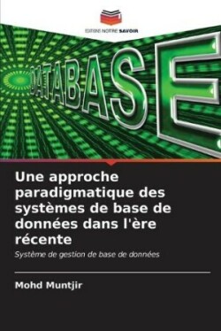 approche paradigmatique des systèmes de base de données dans l'ère récente