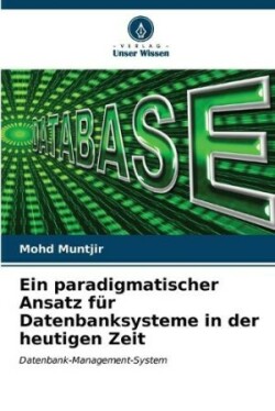paradigmatischer Ansatz für Datenbanksysteme in der heutigen Zeit