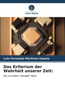 Kriterium der Wahrheit unserer Zeit