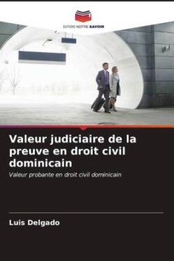 Valeur judiciaire de la preuve en droit civil dominicain