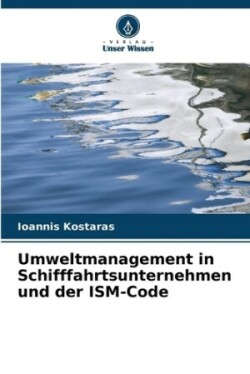 Umweltmanagement in Schifffahrtsunternehmen und der ISM-Code