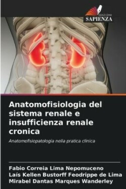 Anatomofisiologia del sistema renale e insufficienza renale cronica