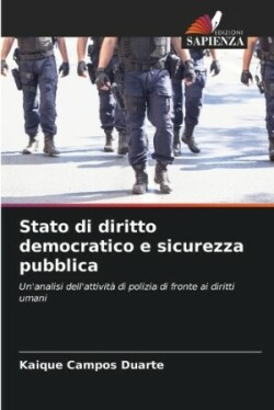 Stato di diritto democratico e sicurezza pubblica