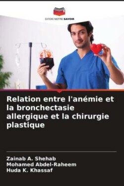 Relation entre l'anémie et la bronchectasie allergique et la chirurgie plastique