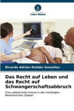 Recht auf Leben und das Recht auf Schwangerschaftsabbruch