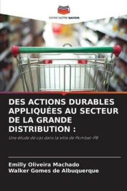 Des Actions Durables Appliquées Au Secteur de la Grande Distribution