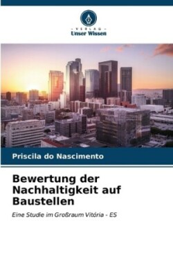 Bewertung der Nachhaltigkeit auf Baustellen