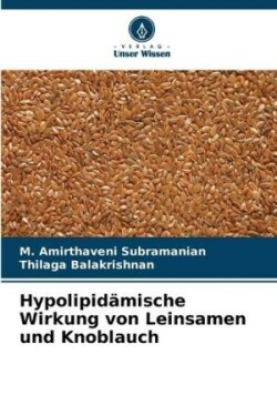 Hypolipidämische Wirkung von Leinsamen und Knoblauch