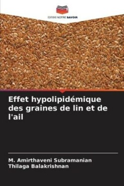 Effet hypolipidémique des graines de lin et de l'ail