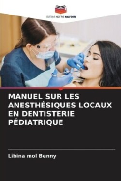 Manuel Sur Les Anesthésiques Locaux En Dentisterie Pédiatrique