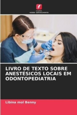 Livro de Texto Sobre Anestésicos Locais Em Odontopediatria