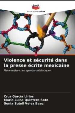 Violence et sécurité dans la presse écrite mexicaine