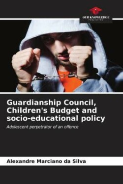 Guardianship Council, Children's Budget and socio-educational policy