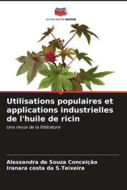 Utilisations populaires et applications industrielles de l'huile de ricin