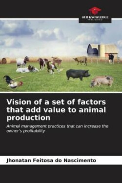 Vision of a set of factors that add value to animal production