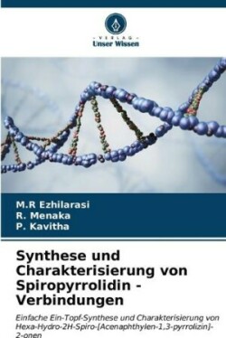 Synthese und Charakterisierung von Spiropyrrolidin - Verbindungen