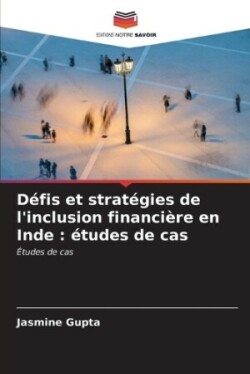 Défis et stratégies de l'inclusion financière en Inde