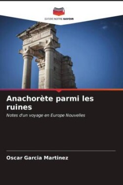 Anachorète parmi les ruines