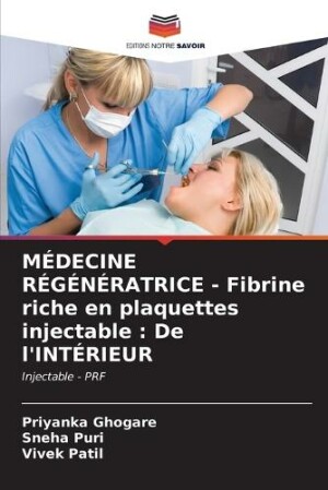 MÉDECINE RÉGÉNÉRATRICE - Fibrine riche en plaquettes injectable