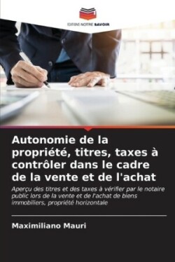 Autonomie de la propriété, titres, taxes à contrôler dans le cadre de la vente et de l'achat