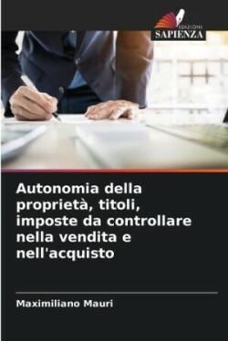 Autonomia della proprietà, titoli, imposte da controllare nella vendita e nell'acquisto