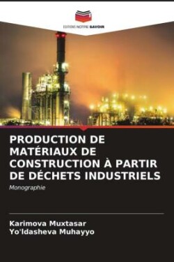 Production de Matériaux de Construction À Partir de Déchets Industriels