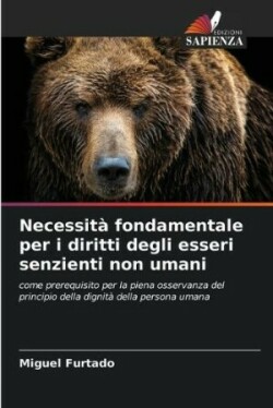 Necessità fondamentale per i diritti degli esseri senzienti non umani