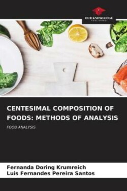 CENTESIMAL COMPOSITION OF FOODS: METHODS OF ANALYSIS