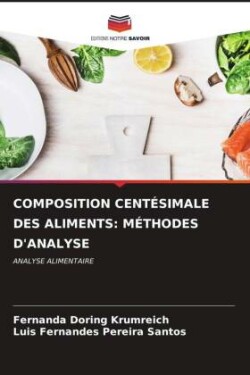 COMPOSITION CENTÉSIMALE DES ALIMENTS: MÉTHODES D'ANALYSE