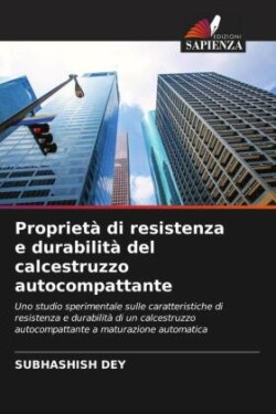 Proprietà di resistenza e durabilità del calcestruzzo autocompattante