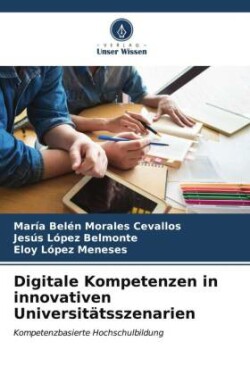 Digitale Kompetenzen in innovativen Universitätsszenarien