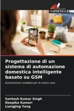 Progettazione di un sistema di automazione domestica intelligente basato su GSM