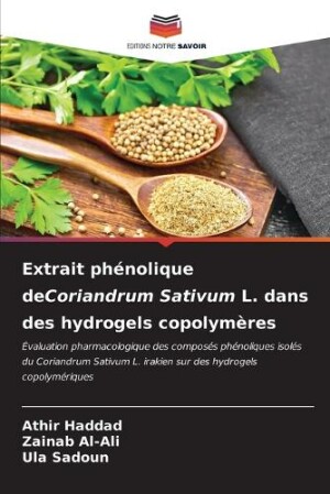 Extrait phénolique deCoriandrum Sativum L. dans des hydrogels copolymères