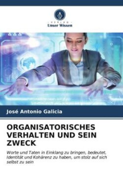 Organisatorisches Verhalten Und Sein Zweck