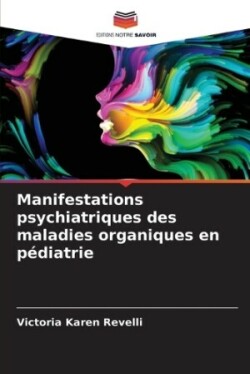 Manifestations psychiatriques des maladies organiques en pédiatrie