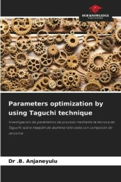 Parameters optimization by using Taguchi technique