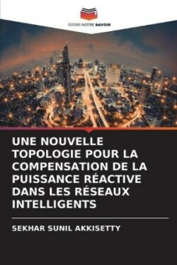 Nouvelle Topologie Pour La Compensation de la Puissance Réactive Dans Les Réseaux Intelligents