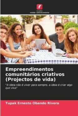 Empreendimentos comunitários criativos (Projectos de vida)