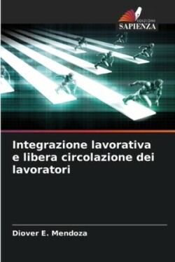 Integrazione lavorativa e libera circolazione dei lavoratori